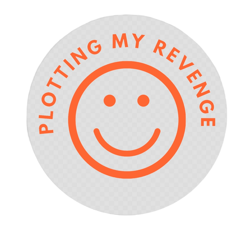 Plotting My Revenge Clear Vinyl Sticker